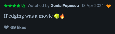 Tweet by Xenia Popescu reviewing a movie metaphorically as "edging" with a green check and fire emoji, dated 18 Apr 2024