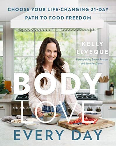 Body Love Every Day: Choose Your Life-Changing 21-Day Path to Food Freedom