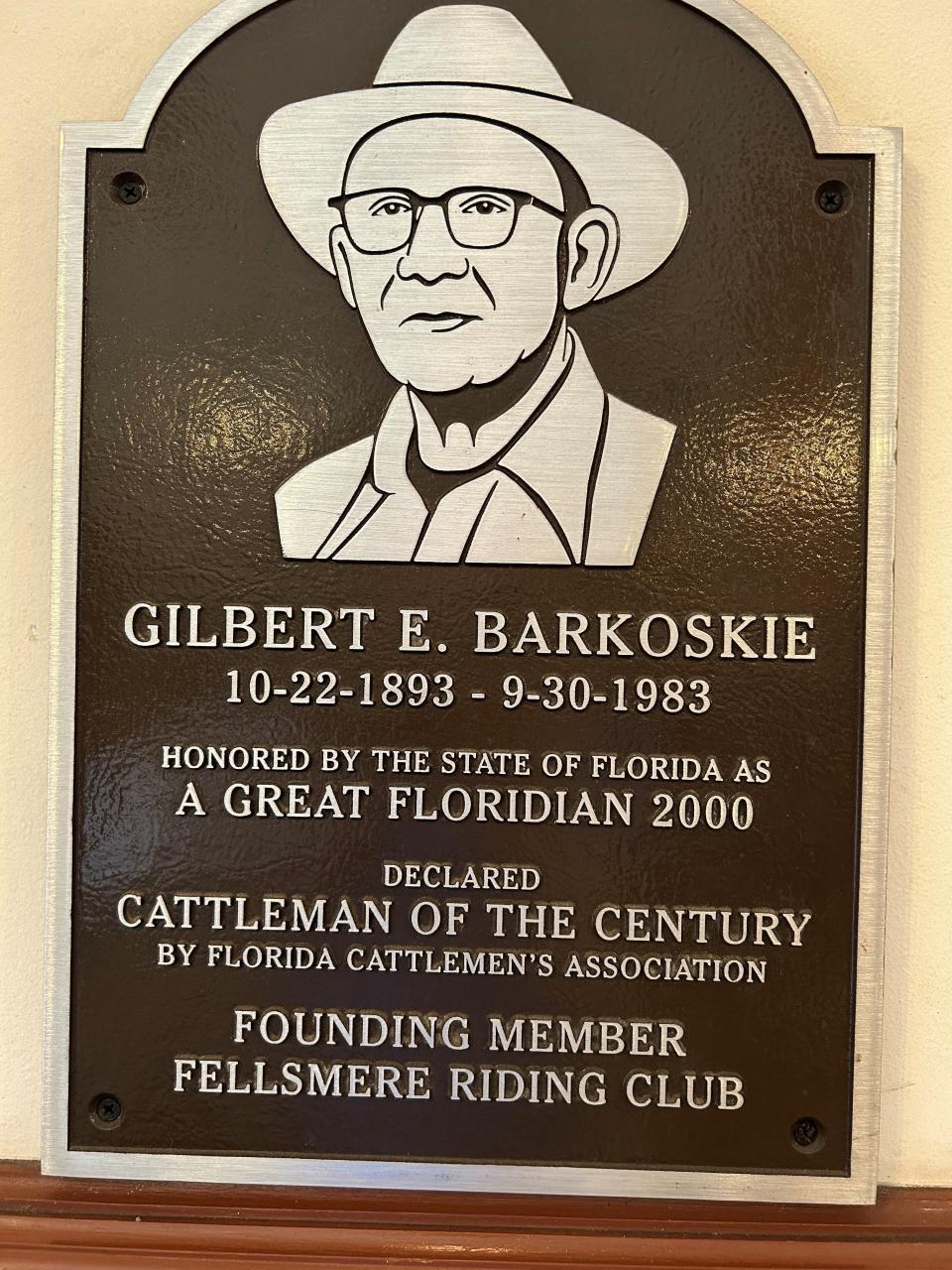 A plaque on the wall of Marsh Landing Restaurant in Fellsmere honors Gilbert #. Barkoskie, Florida's Cattleman of the Century in 2000.