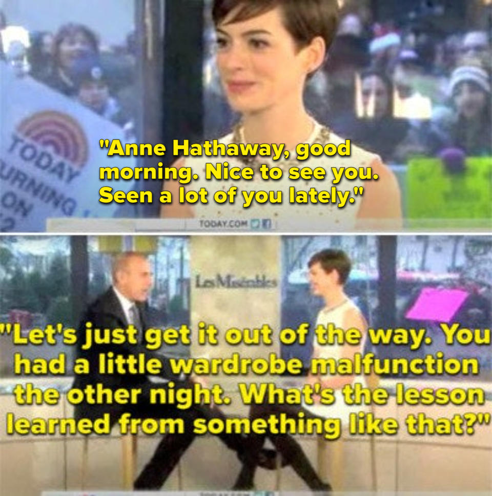 Matt Lauer asking Anne Hathaway what she learned from the paparazzi taking a photo of under her skirt 