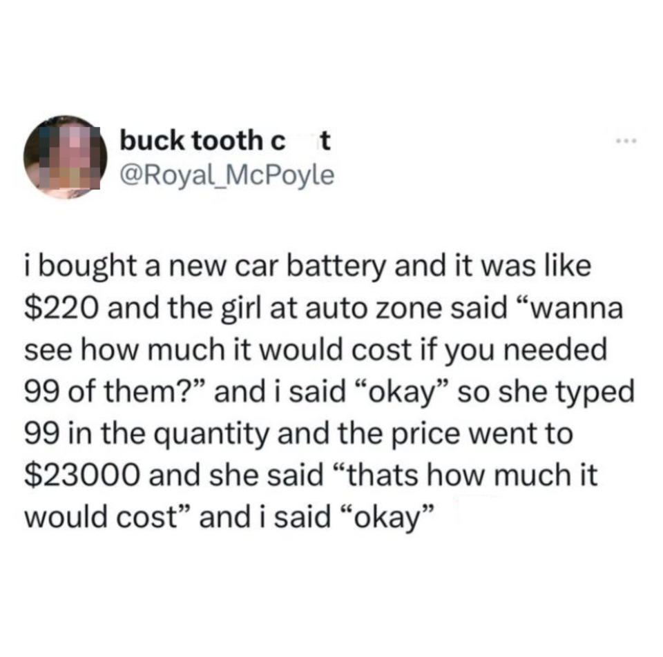 A tweet from @Royal_McPoyle describing an exchange with an AutoZone employee about the cost of 99 car batteries, totaling $23,000