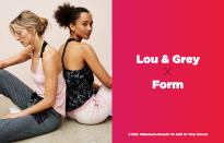 <p>An extension of Lou & Grey, Form is the next big athleisure line you need to add to your closet right now. The collection is tailor-made for the millennial woman who loves clean, minimalistic workout gear. Made of fresh shades and bold prints, the collection is also affordably priced under $100. Mix and match Form pieces for a variety of occasions, whether it’s a quick run, a gym session, or simply to lounge around with your BFFs. (Photo: courtesy of Lou & Grey; art: Quinn Lemmers) </p>