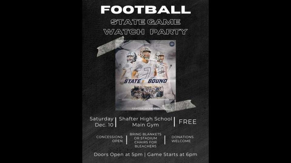 The poster promoting the watch party for the State Championship football game that Shafter High played last December.