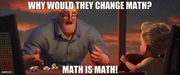 Animated characters arguing about math changes, text reads "WHY WOULD THEY CHANGE MATH? MATH IS MATH!"