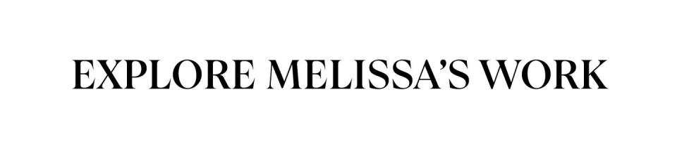 explore melissa's work