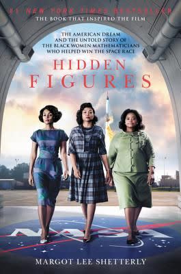 25) Hidden Figures: The American Dream and the Untold Story of the Black Women Mathematicians Who Helped Win the Space Race by Margot Lee Shetterly