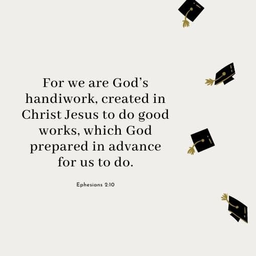 Graduation Bible Verse Ephesians 2:10