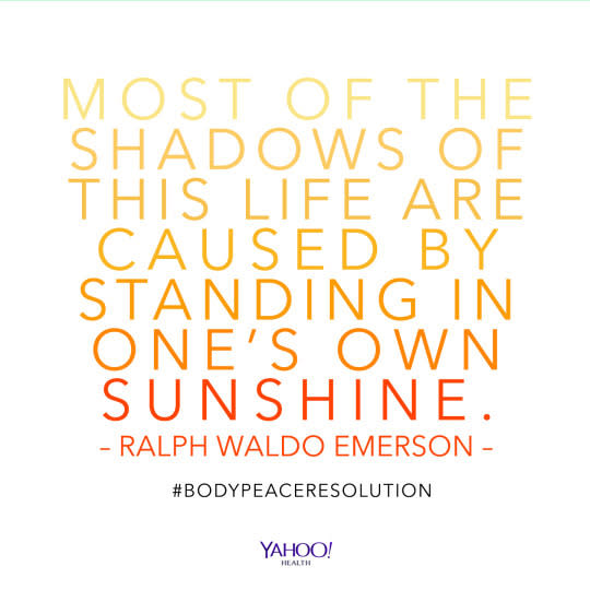 “Most of the shadows of this life are caused by standing in one’s own sunshine.”