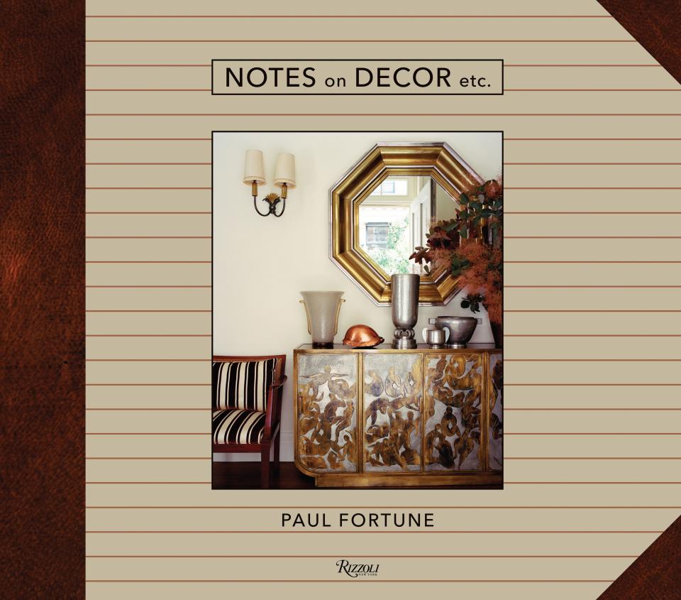 AD100 designer Paul Fortune documents some favorite projects in his memoir, <em>Notes On Decor Etc.</em> (Rizzoli, $55).