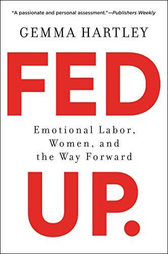 8) Fed Up: Emotional Labor, Women, and the Way Forward by Gemma Hartley