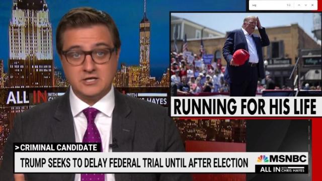 Chris Hayes Says Trump's Legal Strategy Is 'Like a Chase Movie