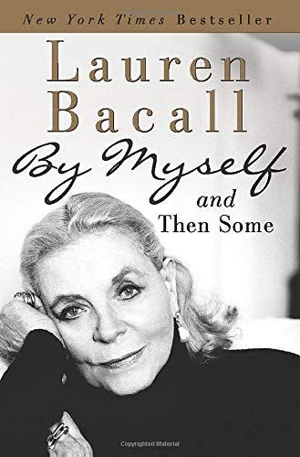 33) <em>By Myself and Then Some</em>, by Lauren Bacall