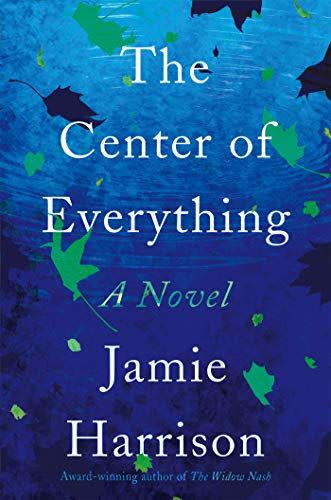 5) <i>The Center of Everything</i> by Jamie Harrison