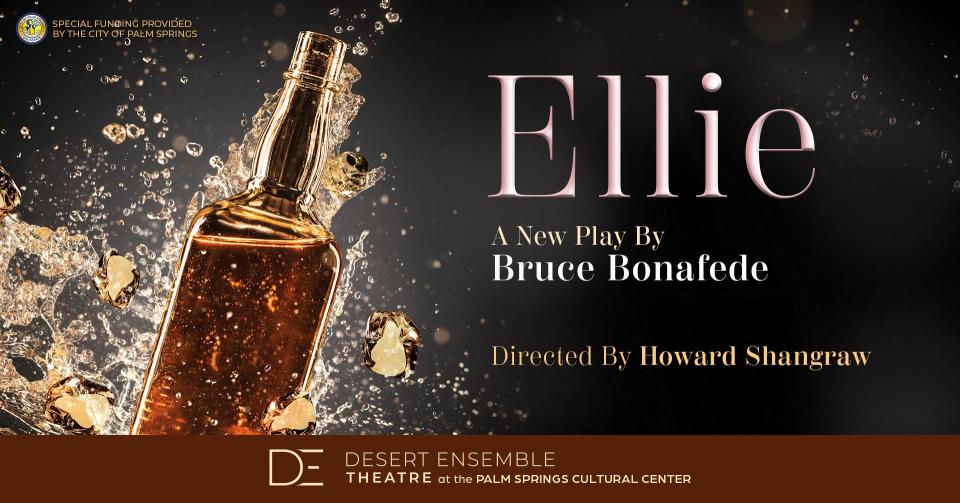 Desert Ensemble Theatre will stage "Ellie" March 8–10 and 15–17 at the Palm Springs Cultural Center.