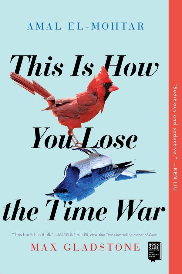 "This Is How You Lose the Time War," by Amal El-Mohtar and Max Gladstone.