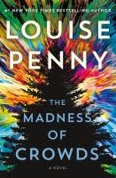 “The Madness of Crowds” by Louise Penny