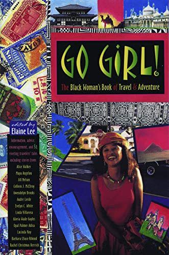 Go Girl!: The Black Woman's Book of Travel and Adventure