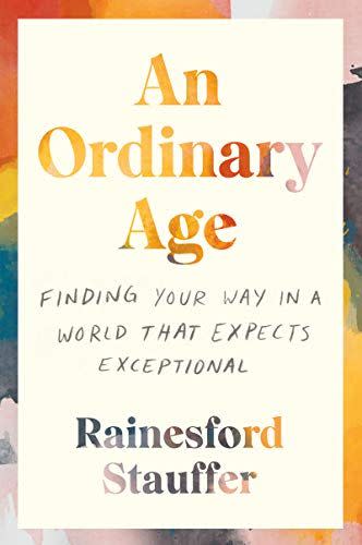 16) <em>An Ordinary Age</em>, by Rainesford Stauffer