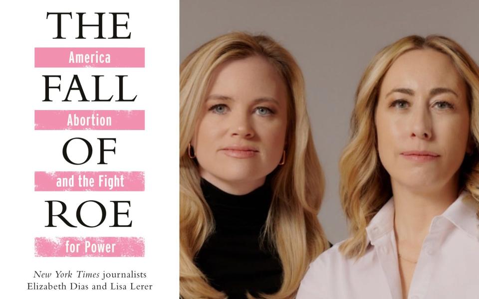 Elizabeth Dias and Lisa Lerer, authors of The Fall of Roe