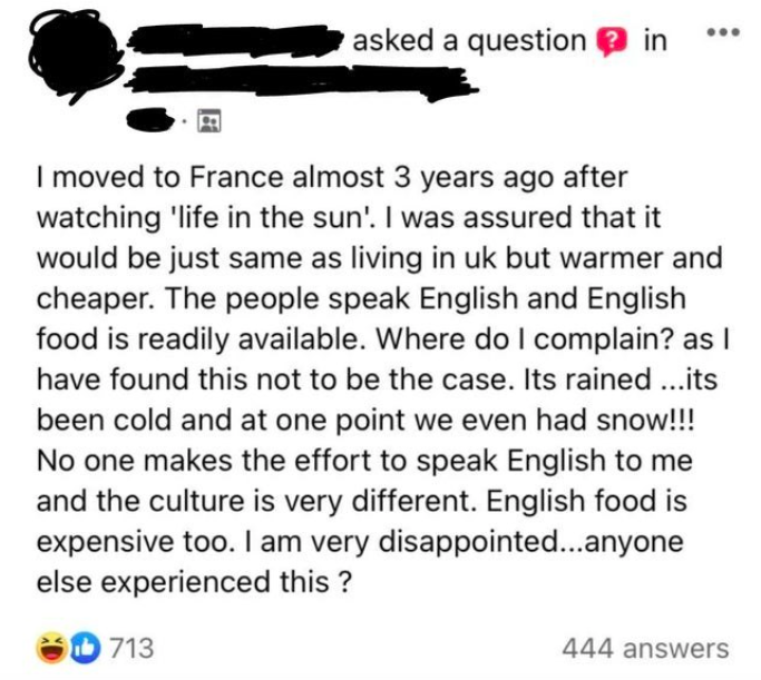 A post on social media says they moved from the UK to France and are upset because it has rained, snowed, people don't speak English, and English food is more expensive