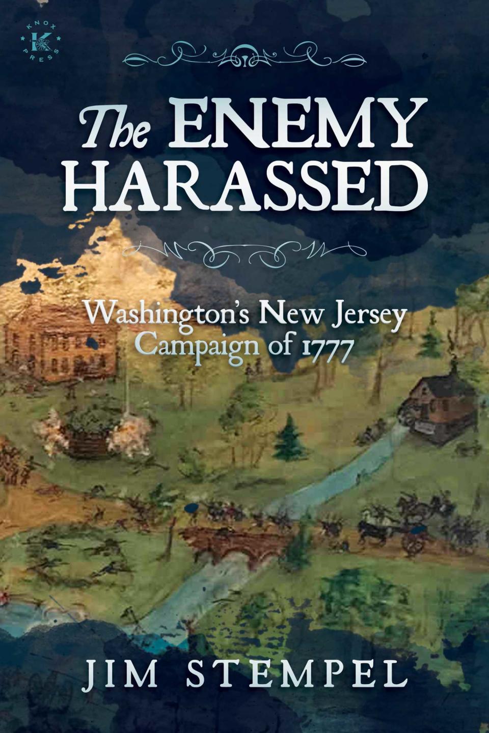 The Enemy Harassed: Washington's New Jersey Campaign of 1777 by Jim Stempel is published by Knox Press and distributed by Simon & Schuster.