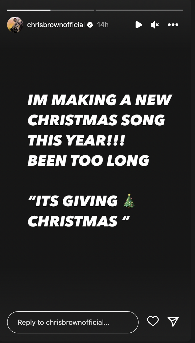 American singer Chris Brown revealing he has a Christmas song on the way on Instagram.