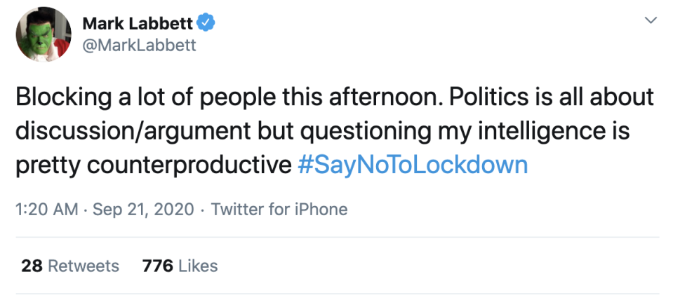 Mark Labbet tweet reads: “Blocking a lot of people this afternoon. Politics is all about discussion/argument but questioning my intelligence is pretty counterproductive #SayNoToLockdown.”