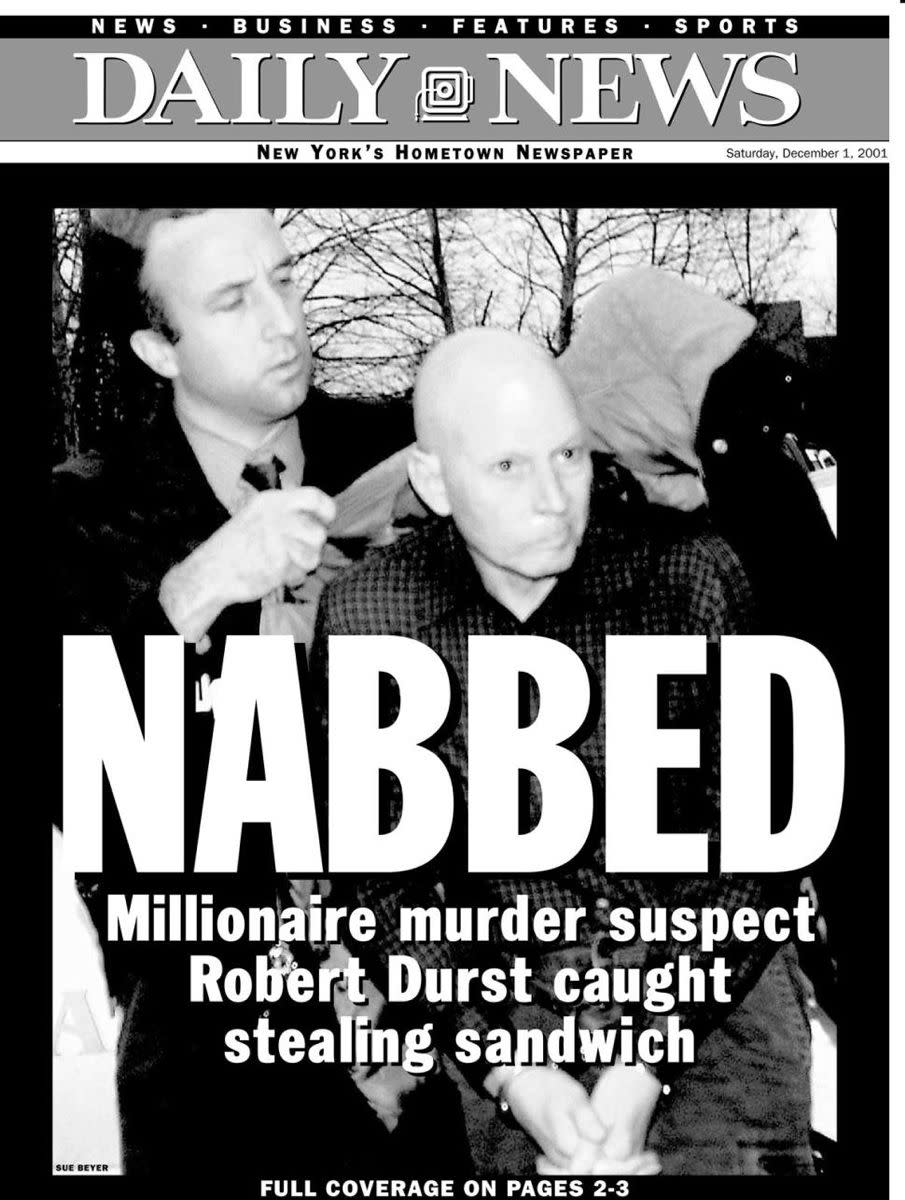 The cover of the New York Daily News on Dec. 1, 2001 shows Robert Durst being handcuffed after being caught by police. The headline reads, "Nabbed: Millionaire murder suspect Robert Durst caught stealing sandwich."