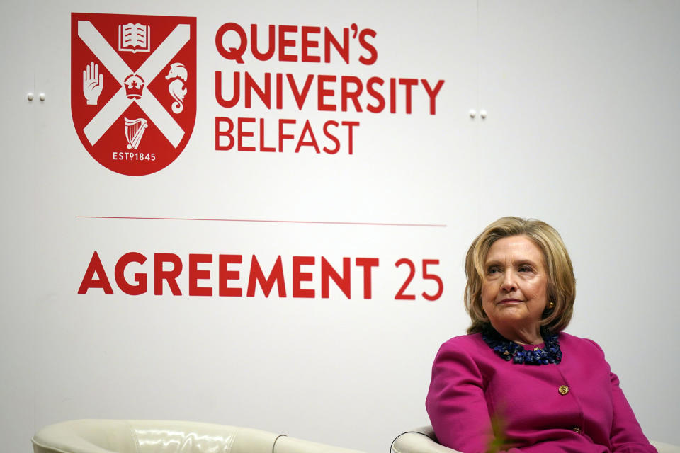 Hillary Clinton attends the first day of a three-day international conference at Queen's University Belfast to mark the 25th anniversary of the Good Friday Agreement, in Belfast, Northern Ireland, Monday, April 17, 2023. Former U.S. President Bill Clinton and past leaders of the U.K. and Ireland are gathering in Belfast on Monday, 25 years after their charm, clout and determination helped Northern Ireland strike a historic peace accord. (Niall Carson/PA via AP)