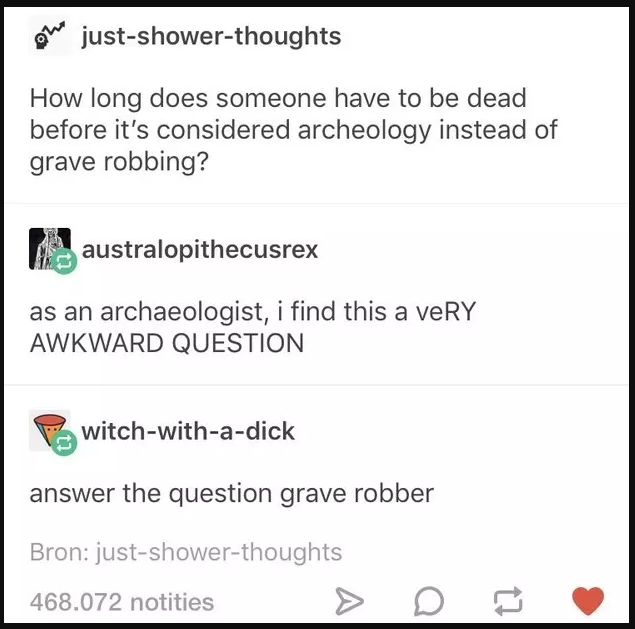 how long does someone have to be dead  before it's considred archeology instead of grave robbing