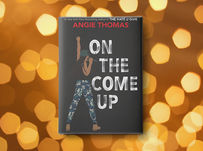 On the Come Up by Angie Thomas (Feb. 5)