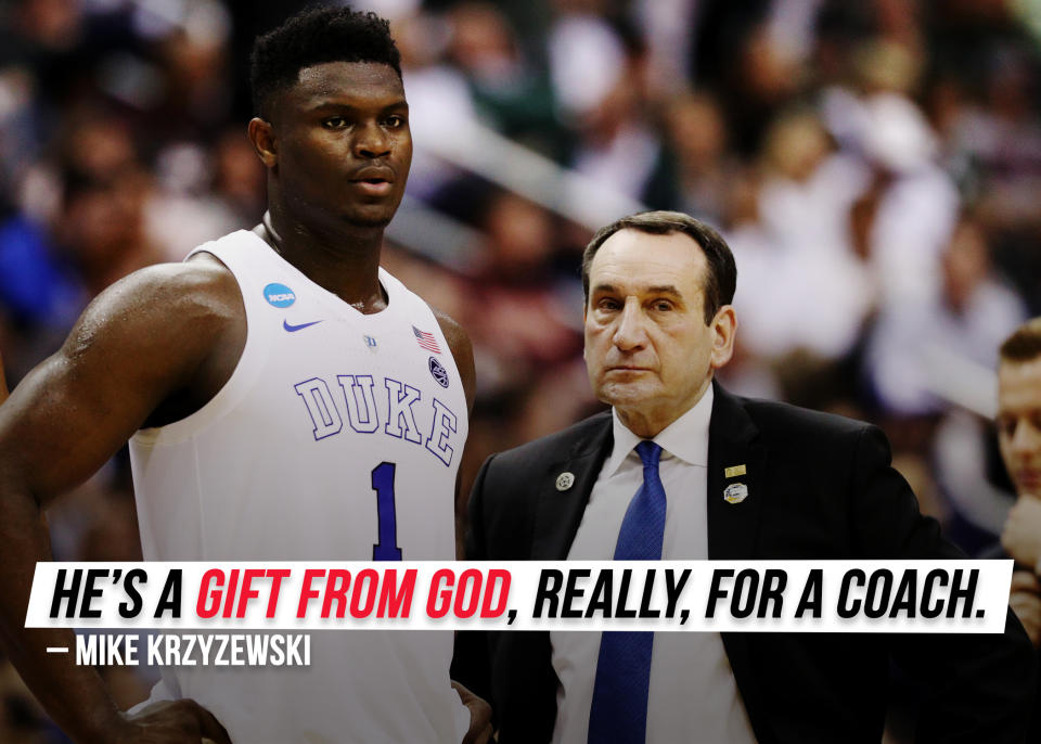Duke's Coach K had <a href="https://sports.yahoo.com/coach-k-on-zion-williamson-hes-a-gift-from-god-011526869.html" data-ylk="slk:some extreme praises;elm:context_link;itc:0;sec:content-canvas;outcm:mb_qualified_link;_E:mb_qualified_link;ct:story;" class="link  yahoo-link">some extreme praises</a> to the NBA's No. 1 overall pick.