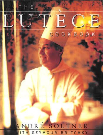 The Lutèce Cookbook by André Soltner