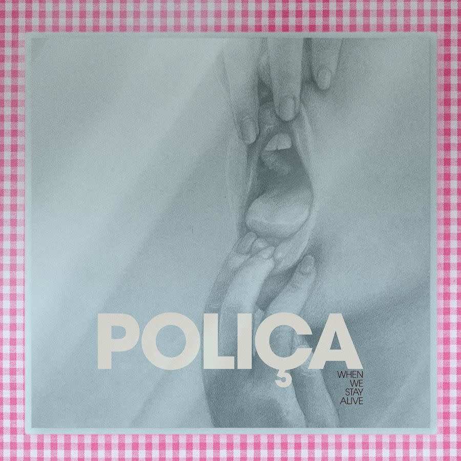 POLICA when we stay alive album artwork Poliça announce new album When We Stay Alive, share Driving: Stream