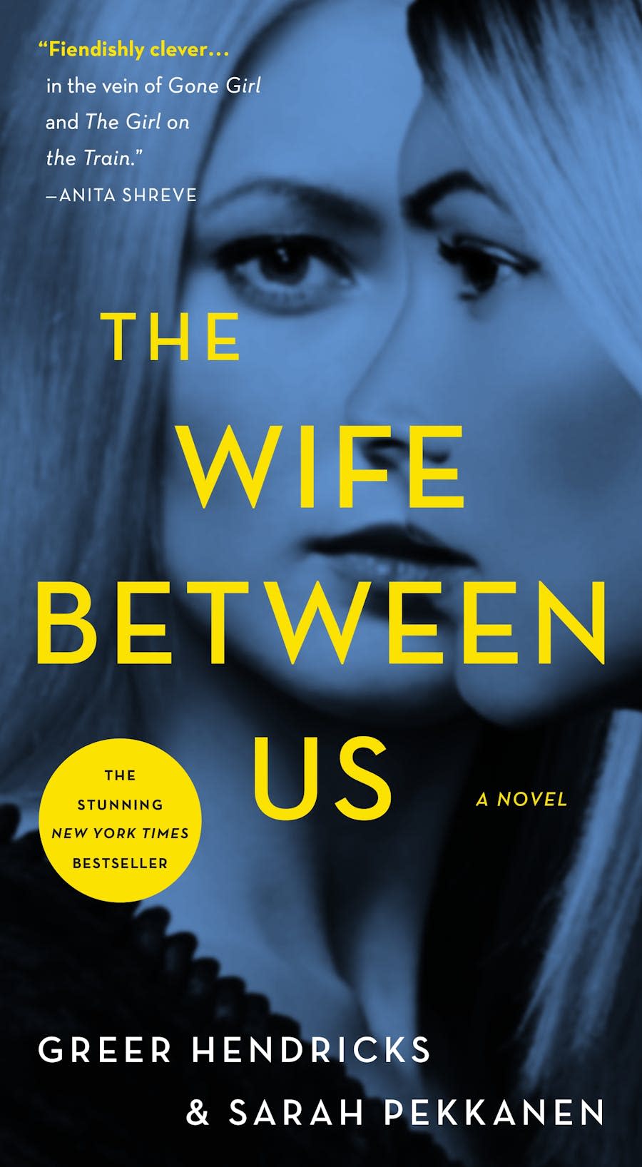 "The Wife Between Us," by Greer Hendricks and Sarah Pekkanen.