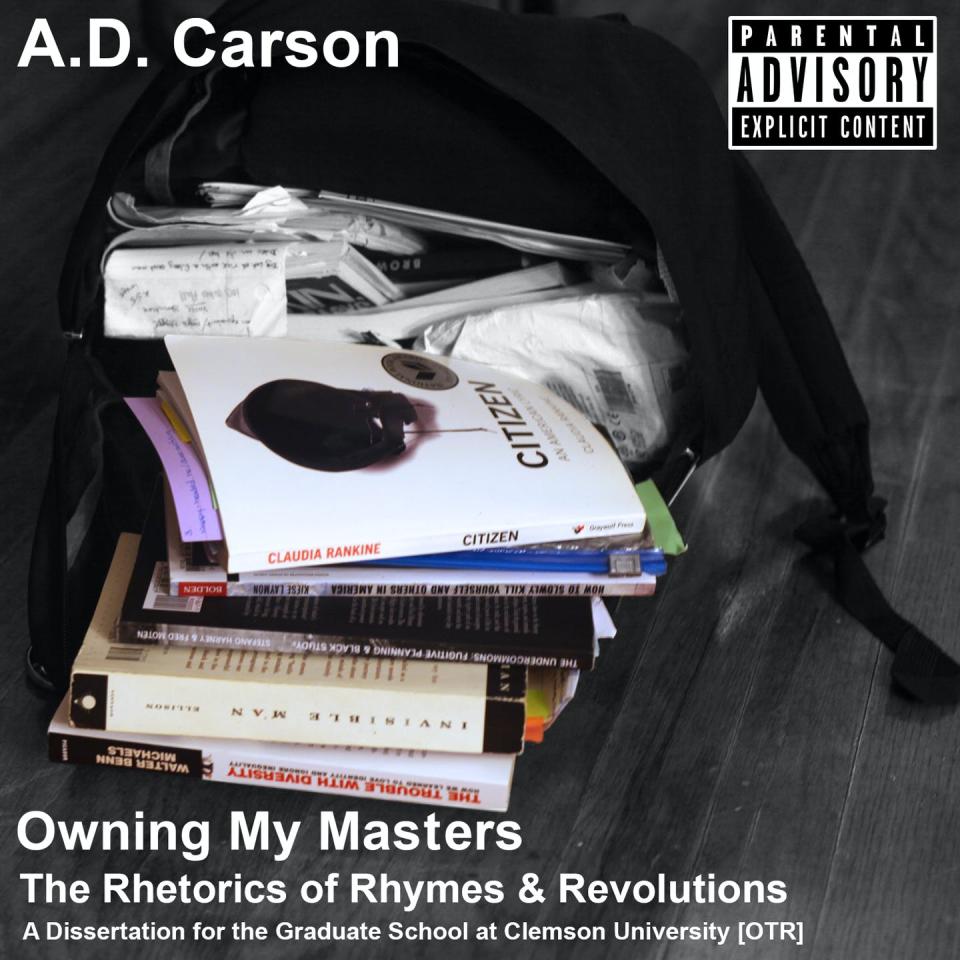 <span class="caption">Cover of A.D. Carson’s Dissertation Album, ‘Owning My Masters: The Rhetorics of Rhymes & Revolutions.’</span>