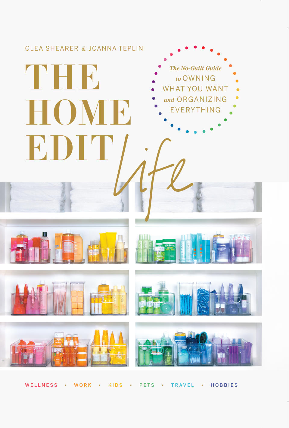 The Home Edit Life by Clea Shearer &amp; Joanna Teplin. Image via Indigo.
