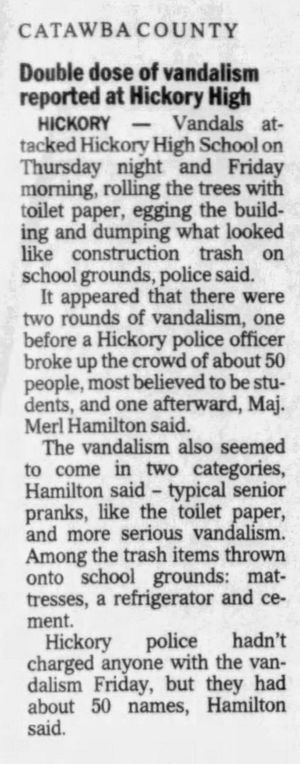 Hickory High School Seniors canalized the school with thrown eggs, tossed toilet paper and littered trash on Friday, May 18, 2001.