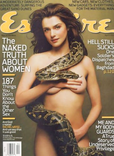 Rachel Weisz for Esquire: Rachel Weisz knew how to get people's attention, the 41 year-old actress was promoting the film 'Envy,' when she featured on the cover dressed in nothing but a err snake, for the April 2004 edition. The 'Adam and Eve' theme may have been tasteful, but that looks hella' uncomfortable, not to mention DANGEROUS!!