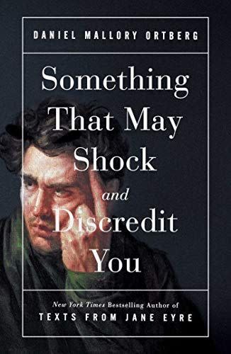 <i>Something That May Shock and Discredit You</i> by Daniel M. Lavery