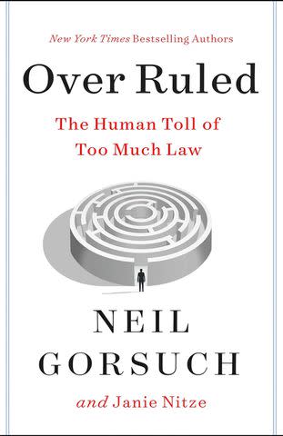 <p>HarperCollins</p> 'Over Ruled: The Human Toll of Too Much Law' by Neil Gorsuch and Janie Nitze
