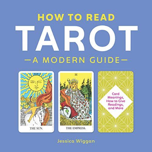 <i>How to Read Tarot: A Modern Guide</i> by Jessica Wiggan