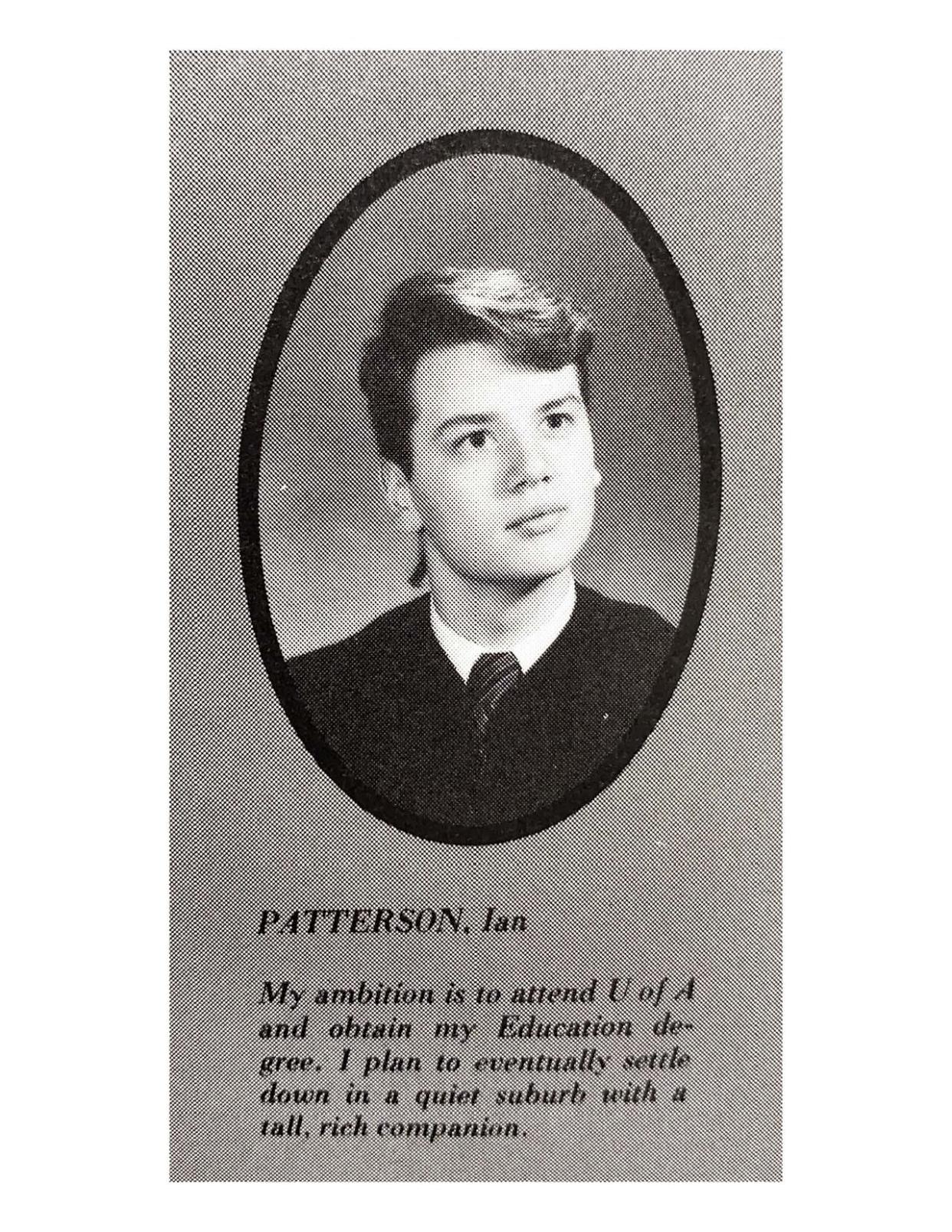 Ian Paterson's yearbook photo. The quote underneath states that, 'My ambition is to attend U of A and obtain my education degree. I plan to eventually settle down in a quiet suburb with a tall, rich companion.