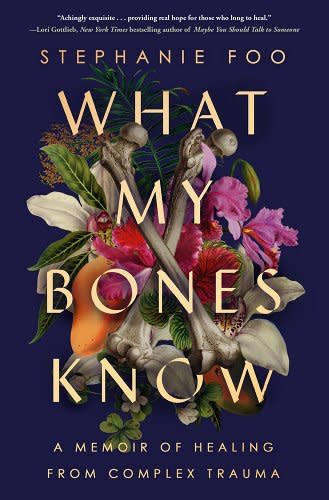 What My Bones Know: A Memoir of Healing from Complex Trauma (Bookshop / Bookshop)