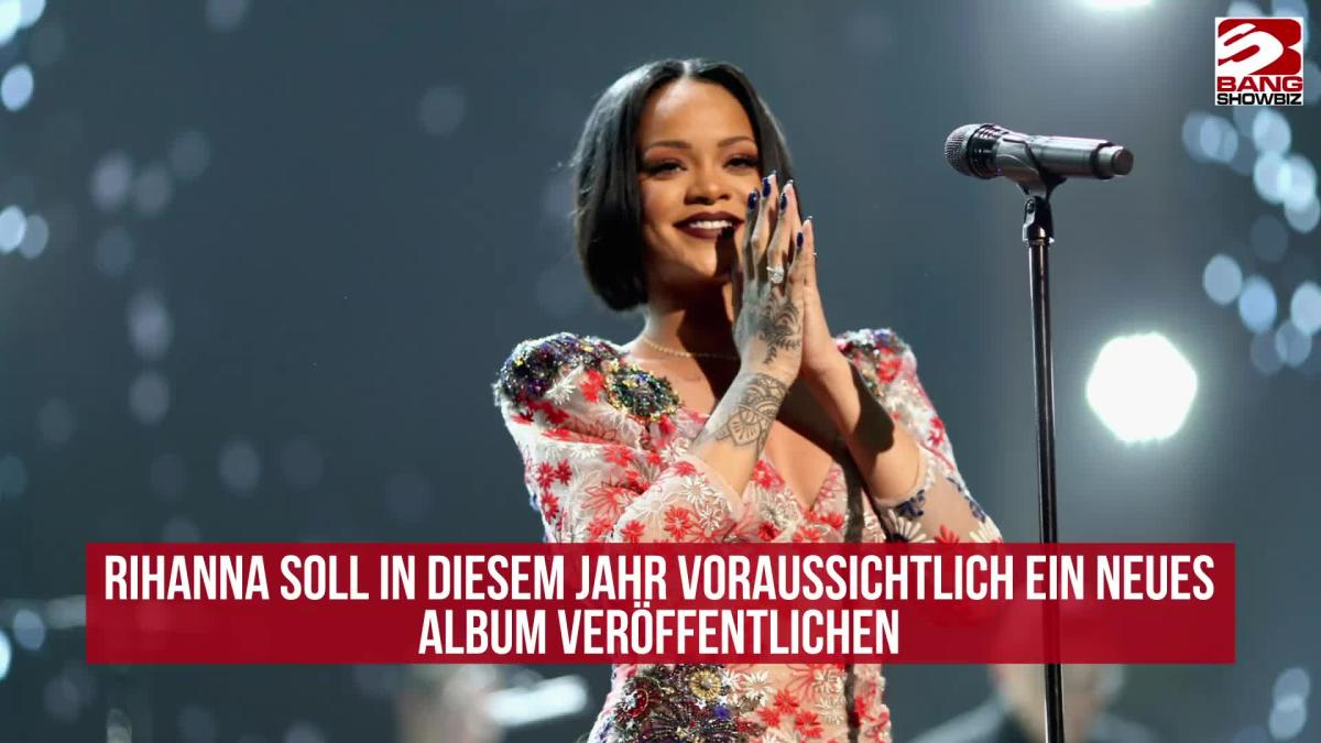 Rihanna Ihr neues Album erscheint dieses Jahr!