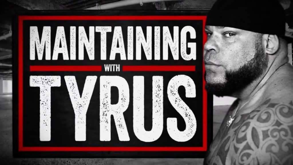 maintaining with tyrus