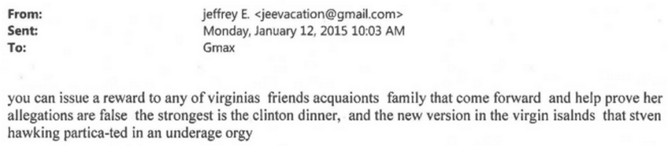 A 2015 e-mail sent by Jeffrey Epstein to Ghislaine Maxwell in which he suggests efforts to discredit Viriginia Roberts Giuffre, who he had sexually abused.