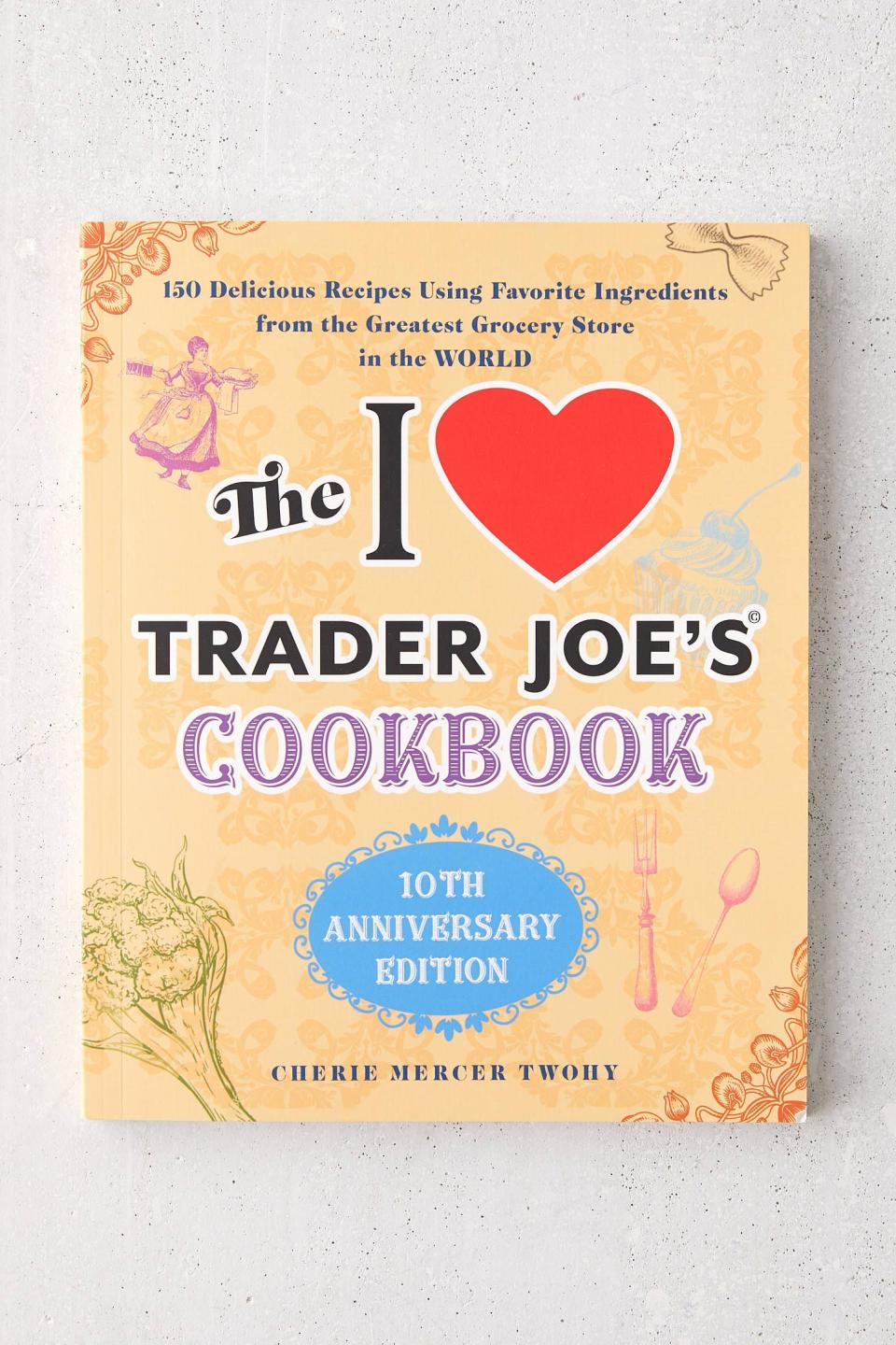 Urban Outfitters The I Love Trader Joe’s Cookbook: 10th Anniversary Edition