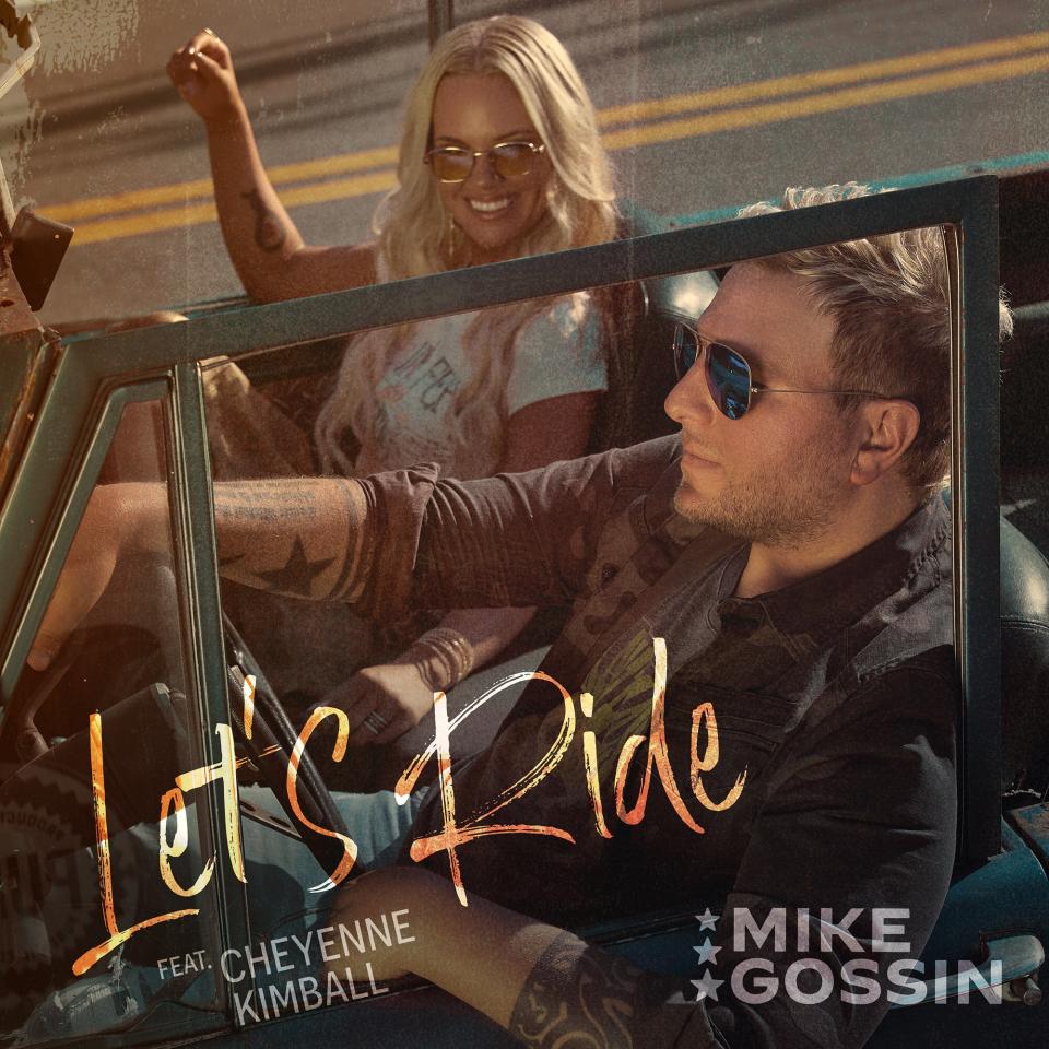 Mike Gossin 2022 Let's Ride feat Cheyenne Kimball