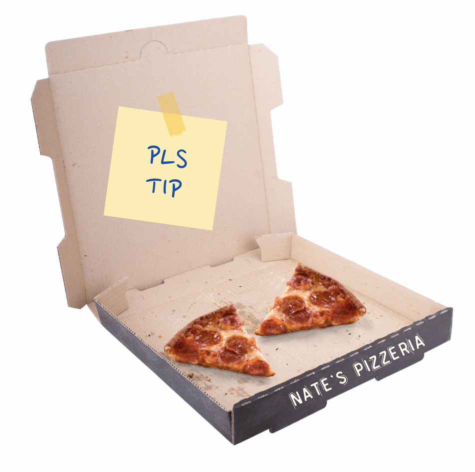 A graphic design of a pizza box with two pizza slices and a "PLS TIP" sticky note inside